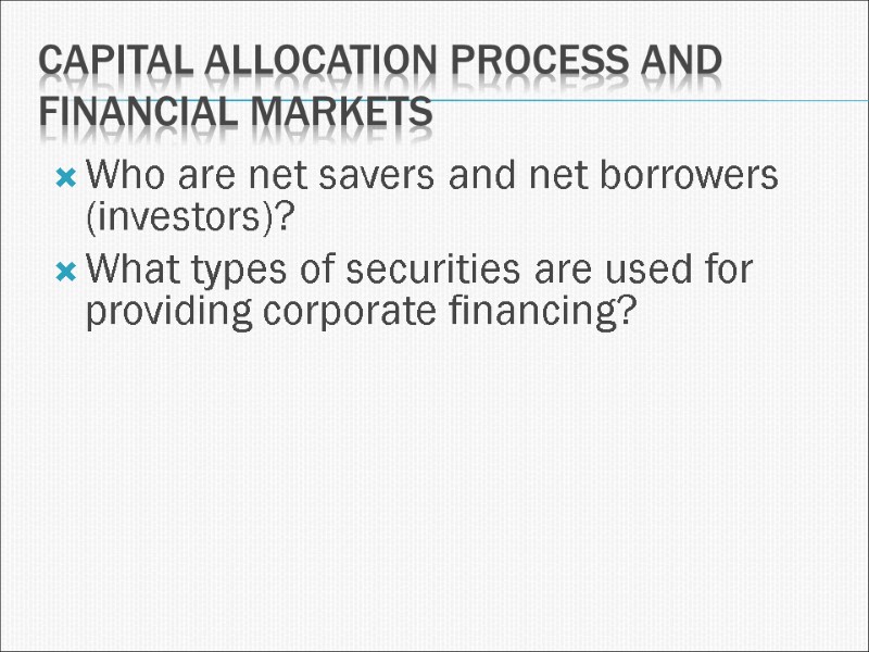 Capital allocation process and financial markets Who are net savers and net borrowers (investors)?